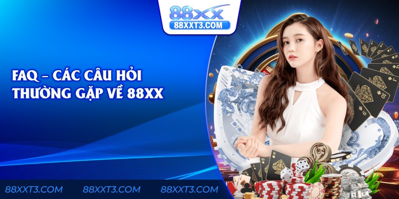 FAQ – Các câu hỏi thường gặp về 88xx 