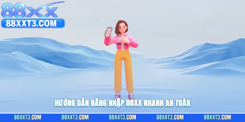 Hướng dẫn đăng nhập 88XX nhanh, an toàn